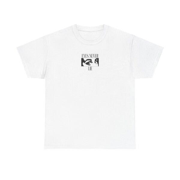 Eyes Never Lie TSHIRT